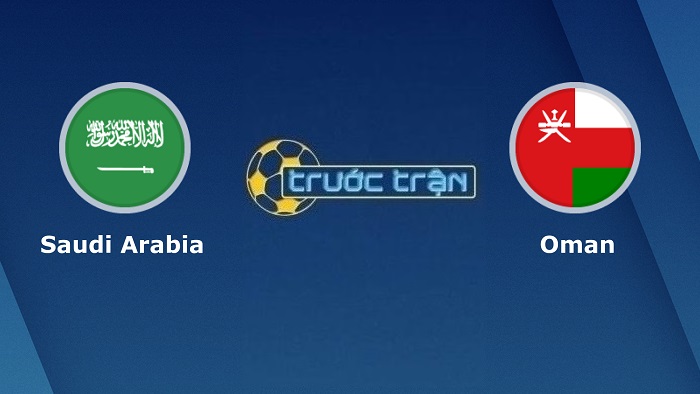Saudi Arabia vs Oman – Soi kèo hôm nay 00h15 28/01/2022 – Vòng loại World Cup KV Châu Á