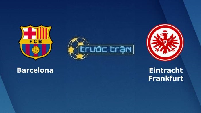 Barcelona vs Eintracht Frankfurt – Soi kèo hôm nay 02h00 15/04/2022 – Europa League