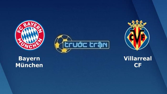 Bayern Munich vs Villarreal – Soi kèo hôm nay 02h00 13/04/2022 – Champions League