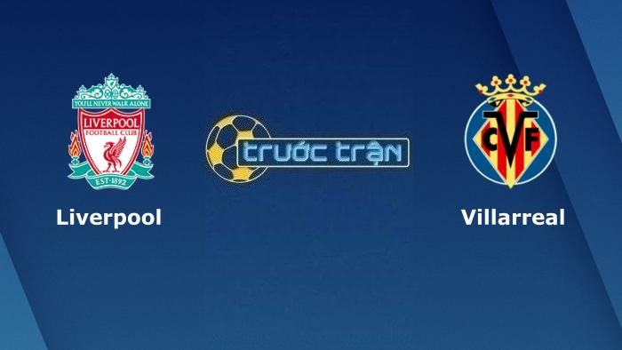 Liverpool vs Villarreal – Soi kèo hôm nay 02h00 28/04/2022 – Champions League