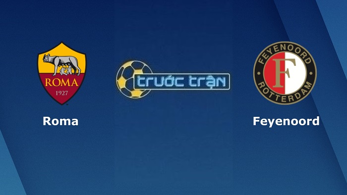 AS Roma vs Feyenoord – Soi kèo hôm nay 02h00 26/05/2022 – Europa Conference League