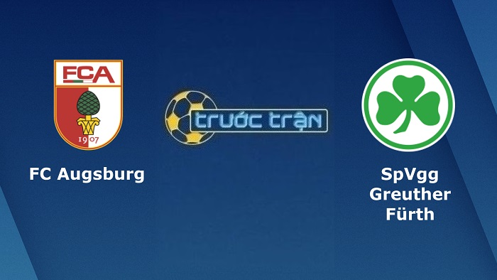 Augsburg vs Greuther Furth – Soi kèo hôm nay 20h30 14/05/2022 – VĐQG Đức