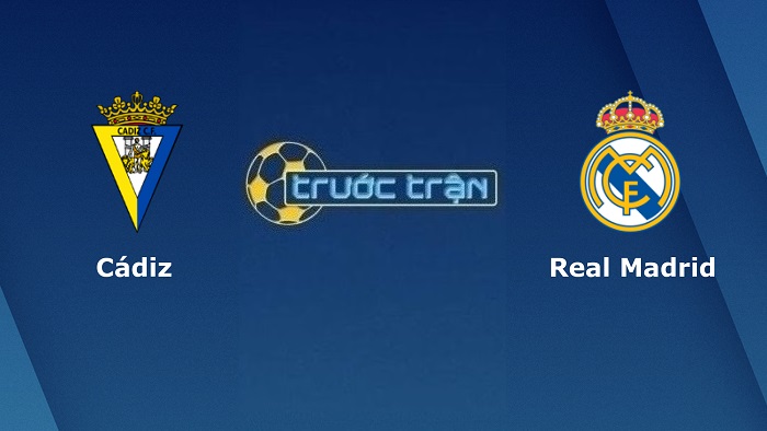 Cadiz vs Real Madrid – Soi kèo hôm nay 00h30 16/05/2022 – VĐQG Tây Ban Nha