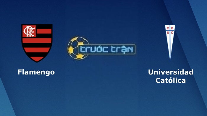 Flamengo vs Univ. Catolica – Soi kèo hôm nay 07h30 18/05/2022 – Copa Libertadores