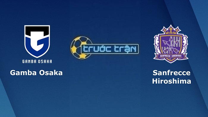 Gamba Osaka vs Sanfrecce Hiroshima – Soi kèo hôm nay 17h00 25/05/2022 – VĐQG Nhật Bản