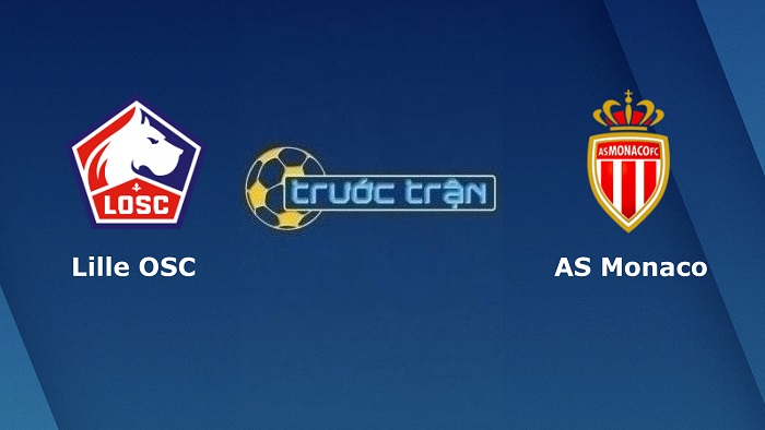 Lille OSC vs AS Monaco – Soi kèo hôm nay 02h00 07/05/2022 – VĐQG Pháp