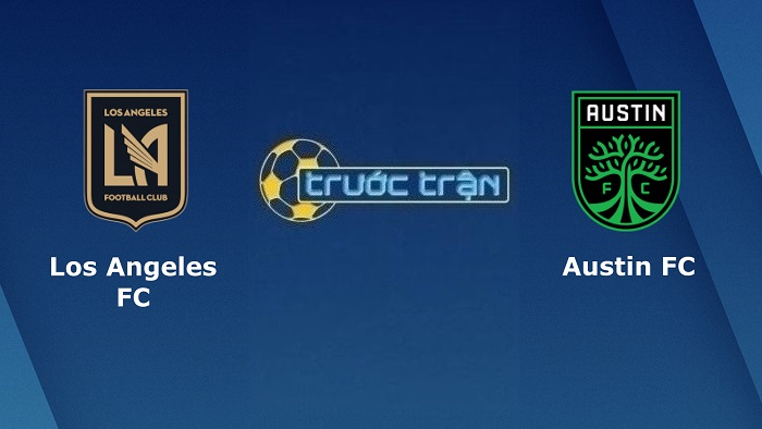 Los Angeles FC vs Austin FC – Soi kèo hôm nay 09h30 19/05/2022 – Nhà nghề Mỹ
