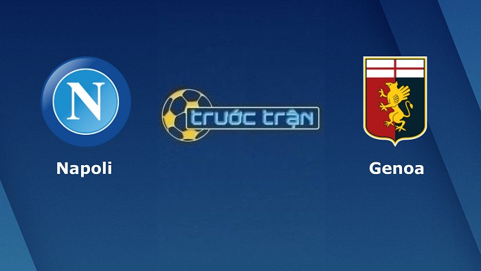 Napoli vs Genoa – Soi kèo hôm nay 20h00 15/05/2022 – VĐQG Italia