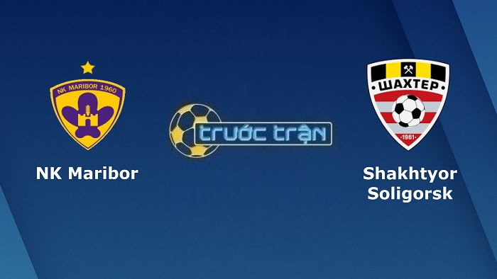 NK Maribor vs Shakhtyor Soligorsk – Soi kèo hôm nay 01h15 07/07/2022 – Vòng loại Champions League