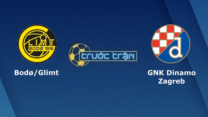 Bodo Glimt vs Dinamo Zagreb – Soi kèo hôm nay 02h00 17/08/2022 – Champions League
