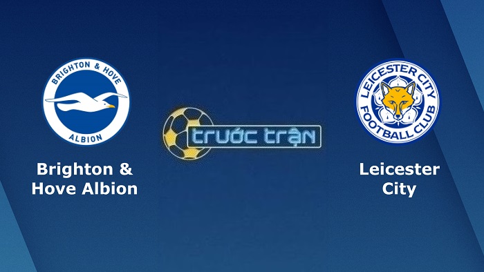 Brighton vs Leicester City – Soi kèo hôm nay 20h00 04/09/2022 – Ngoại hạng Anh