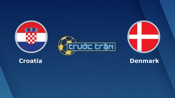 Croatia vs Đan Mạch – Soi kèo hôm nay 01h45 23/09/2022 – UEFA Nations League