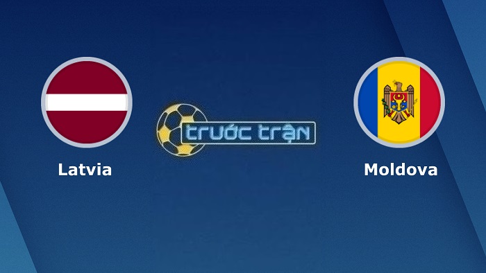 Latvia vs Moldova – Soi kèo hôm nay 23h00 22/09/2022 – UEFA Nations League