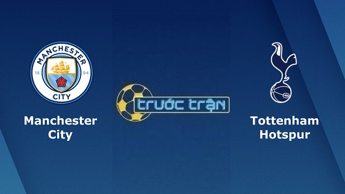 Manchester City vs Tottenham – Soi kèo hôm nay 23h30 10/09/2022 – Ngoại hạng Anh