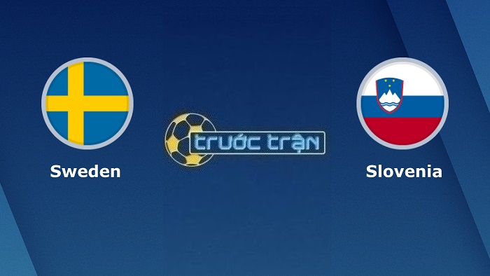 Thụy Điển vs Slovenia – Soi kèo hôm nay 01h45 28/09/2022 – UEFA Nations League