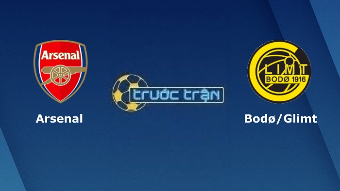 Arsenal vs Bodo Glimt – Soi kèo hôm nay 02h00 07/10/2022 – Europa League