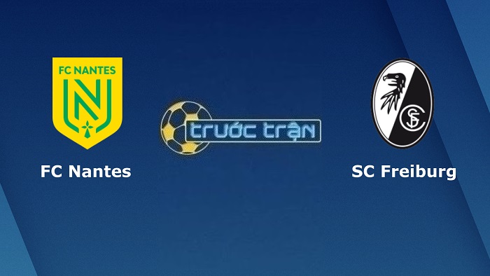 Nantes vs Freiburg – Soi kèo hôm nay 23h45 13/10/2022 – Europa League