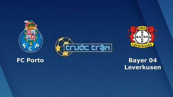 Porto vs Bayer Leverkusen – Soi kèo hôm nay 02h00 05/10/2022 – Champions League