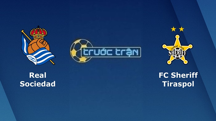 Real Sociedad vs Sheriff Tiraspol – Soi kèo hôm nay 02h00 14/10/2022 – Europa League