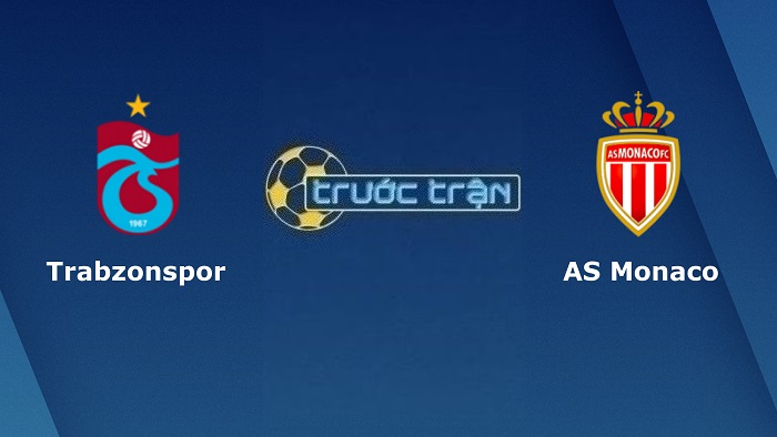 Trabzonspor vs AS Monaco – Soi kèo hôm nay 02h00 14/10/2022 – Europa League