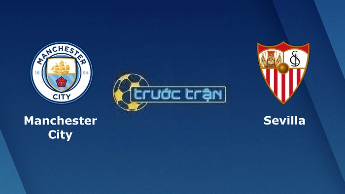 Manchester City vs Sevilla – Soi kèo hôm nay 03h00 03/11/2022 – Champions League
