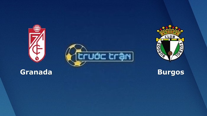 Granada vs Burgos CF – Soi kèo hôm nay 00h30 12/12/2022 – Hạng 2 Tây Ban Nha