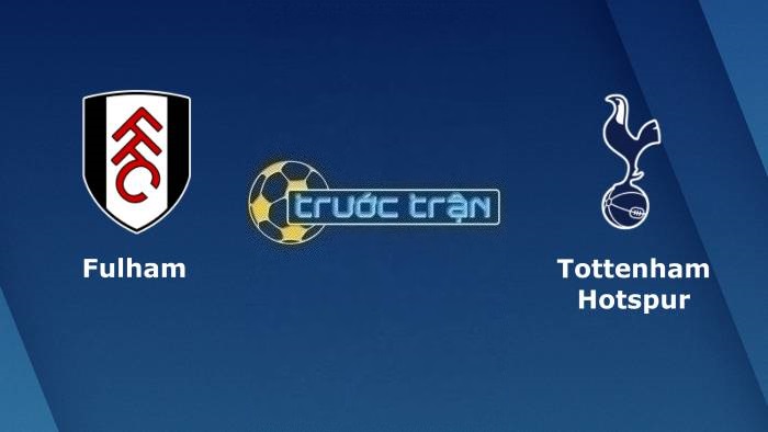 Fulham vs Tottenham – Soi kèo hôm nay 03h00 24/01/2023 – Ngoại hạng Anh