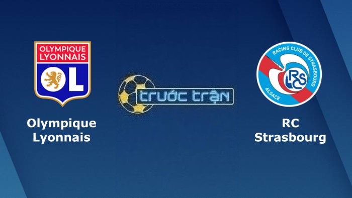 Olympique Lyonnais vs Strasbourg – Soi kèo hôm nay 03h00 15/01/2023 – VĐQG Pháp