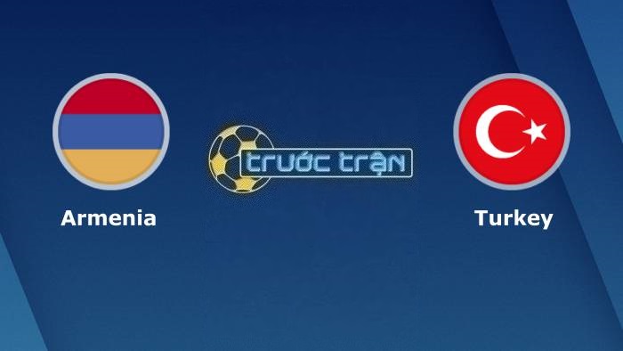 Armenia vs Thổ Nhĩ Kỳ – Soi kèo hôm nay 00h00 26/03/2023 – Vòng loại Euro 2024