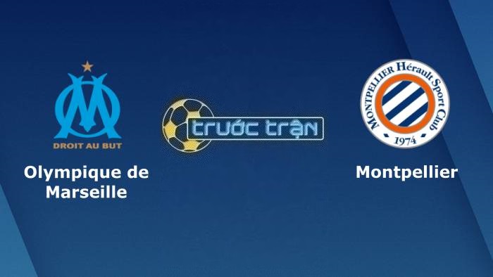 Marseille vs Montpellier – Soi kèo hôm nay 02h00 01/04/2023 – VĐQG Pháp
