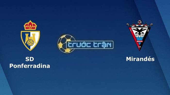 Ponferradina vs Mirandes – Soi kèo hôm nay 21h15 26/03/2023 – Hạng 2 Tây Ban Nha