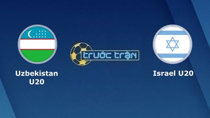 U20 Uzbekistan vs U20 Israel – Soi kèo hôm nay 04h00 31/05/2023 – World Cup U20