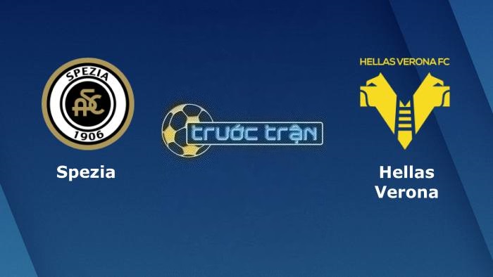 Spezia vs Hellas Verona – Soi kèo hôm nay 01h45 12/06/2023 – Play-off Serie A